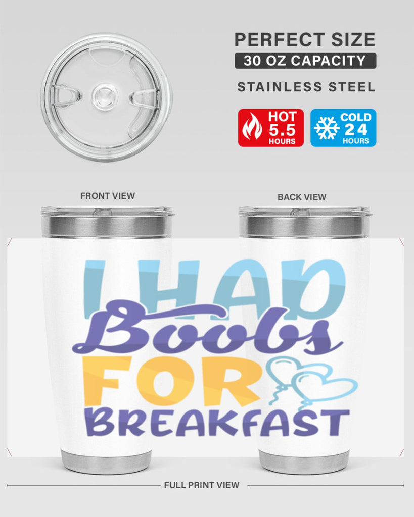 I Had Boobs For Breakfast Style 250#- baby- tumbler