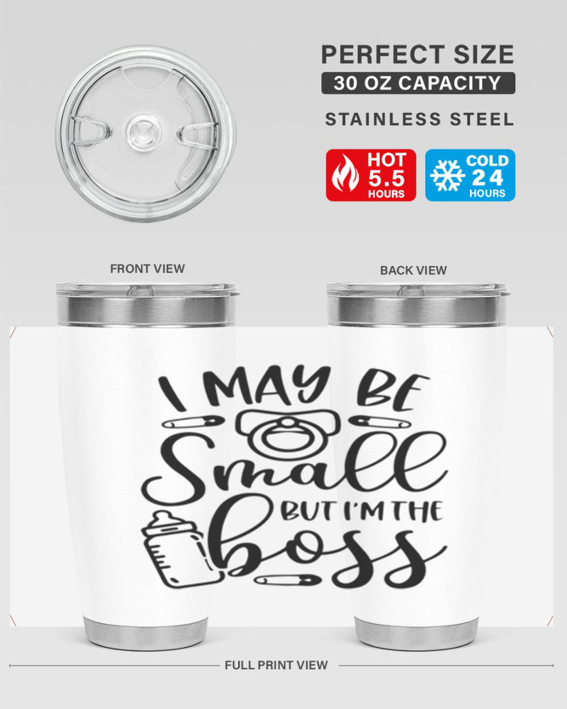 I May Be Small But Im The Boss Style 85#- baby- tumbler