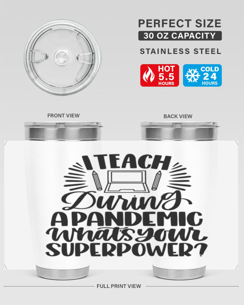 I Teach During A Pandemic Style 73#- teacher- tumbler