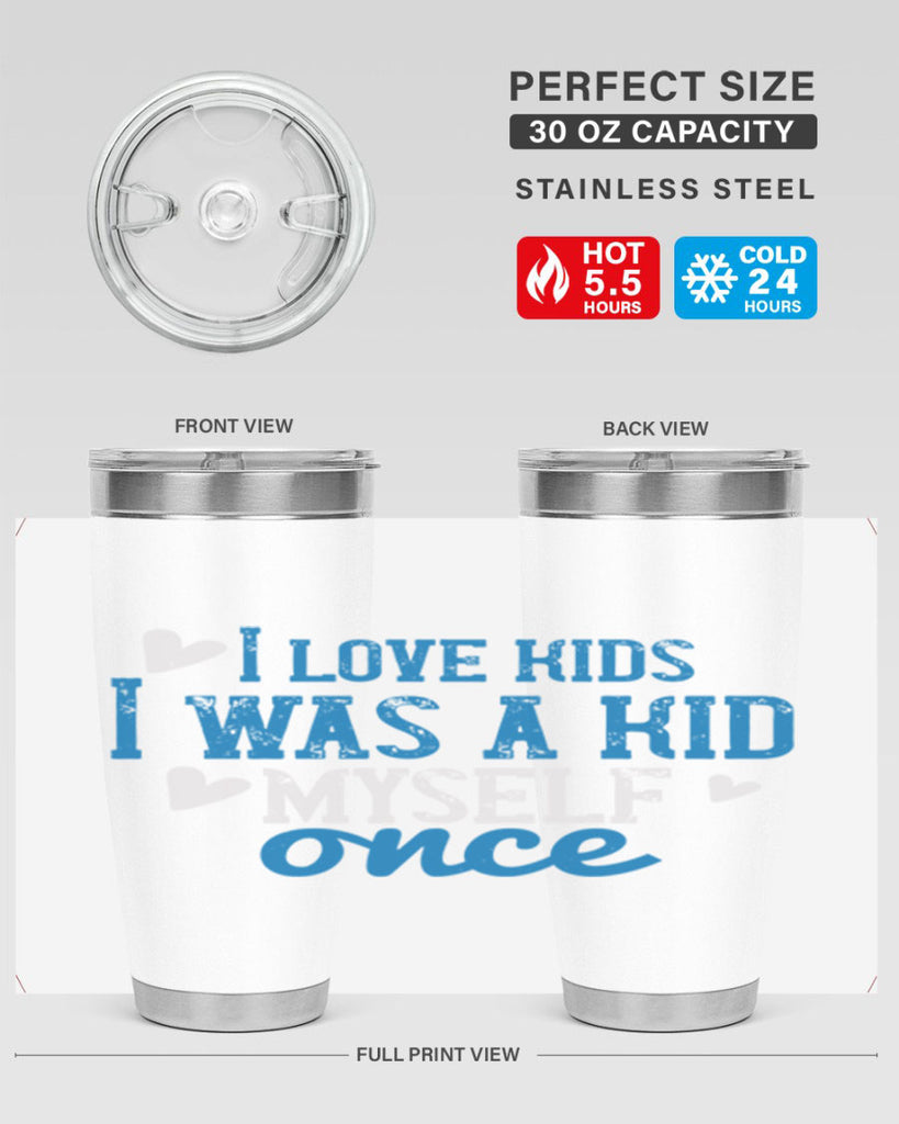 I love kids I was a kid myself once Style 35#- baby- Tumbler