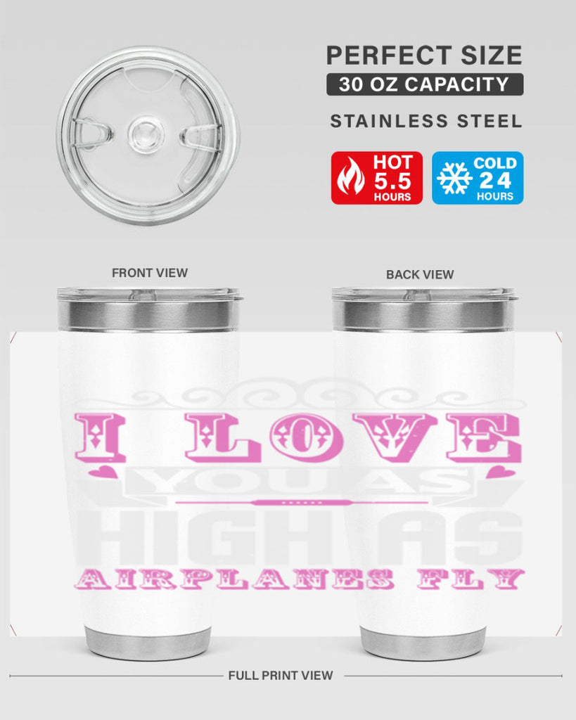 I love you as high as airplanes fly Style 240#- baby- tumbler
