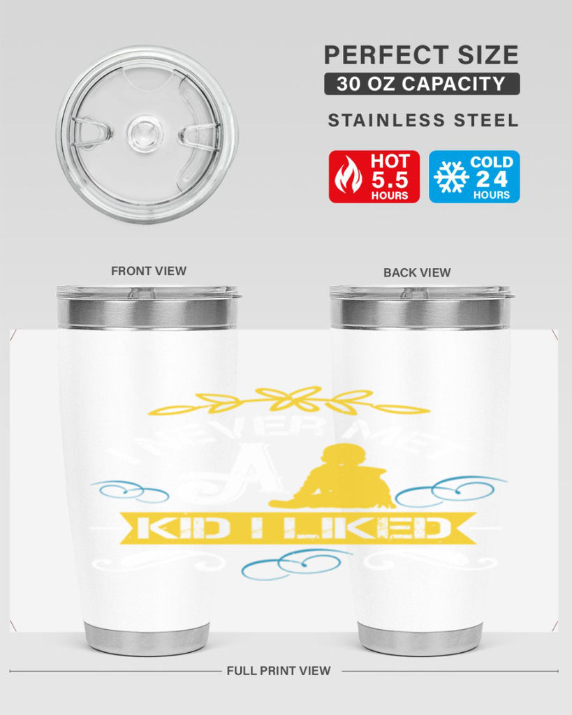 I never met a kid I liked Style 34#- baby- Tumbler