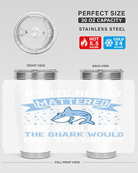 If size really mattered the whale not the shark would rule the waters Style 70#- shark  fish- Tumbler