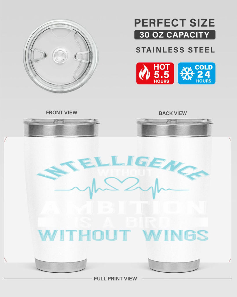 Intelligence without ambition is a bird without wings Style 309#- nurse- tumbler