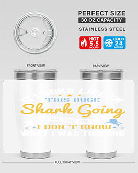 It looks like I’m this huge shark going in for the kill…I don’t know what I was thinking Style 60#- shark  fish- Tumbler