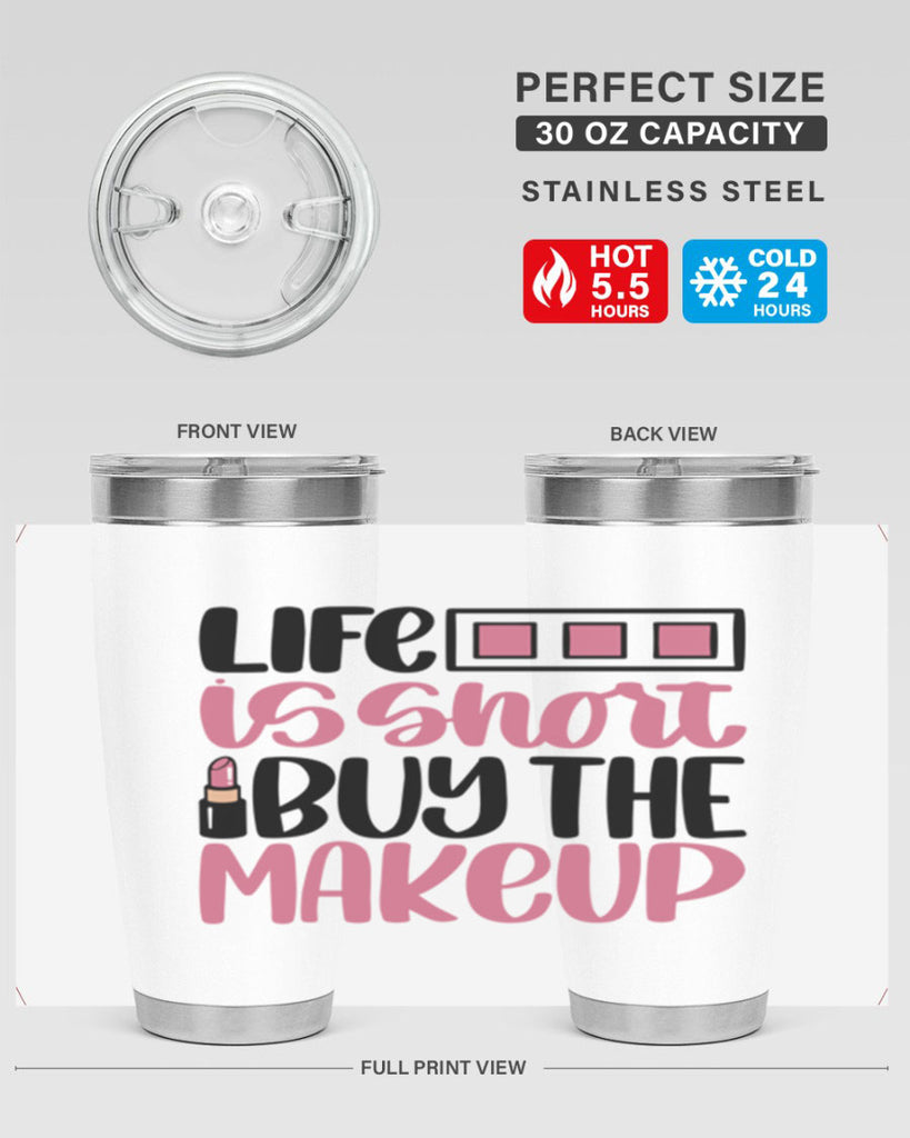 Life Is Short Buy Makeup Style 61#- make up- Tumbler