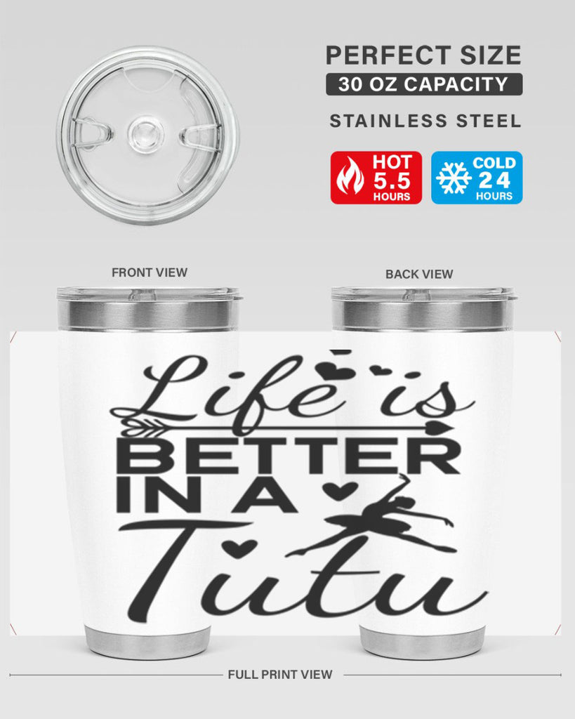 Life is Better in a Tutu 60#- ballet- Tumbler