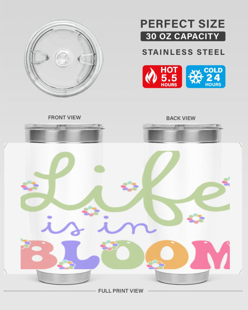 Life is in bloom 298#- spring- Tumbler