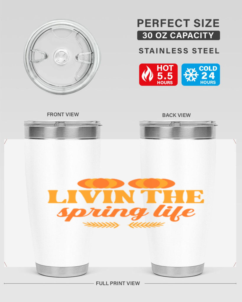 Livin the spring life 309#- spring- Tumbler