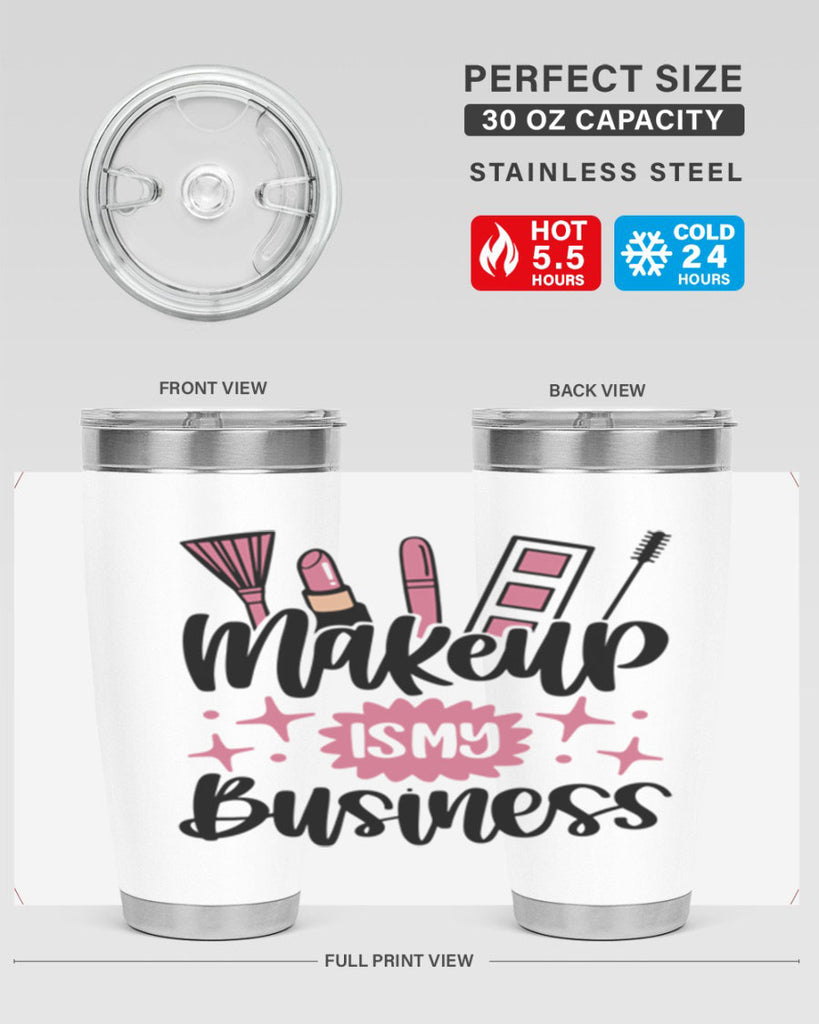 Makeup Is My business Style 46#- make up- Tumbler