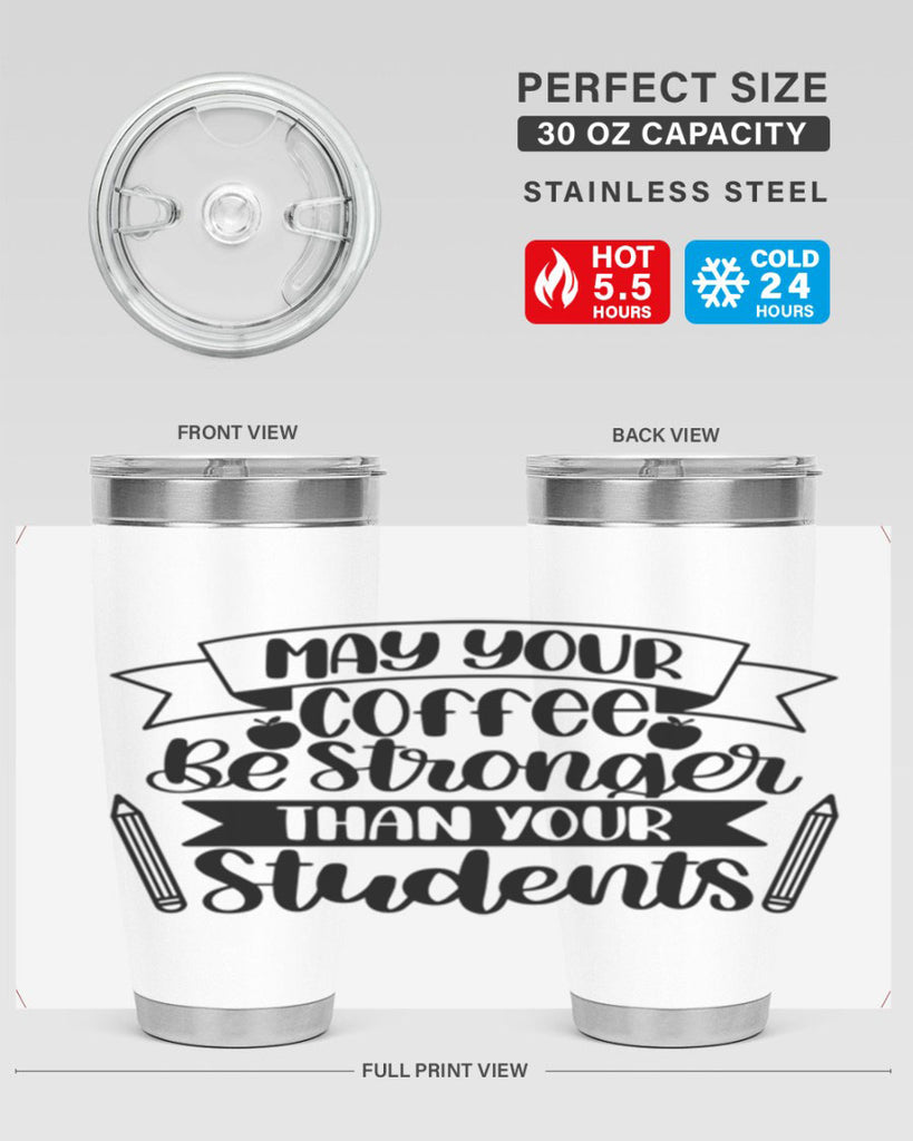 May Your Coffee Be Style 66#- teacher- tumbler