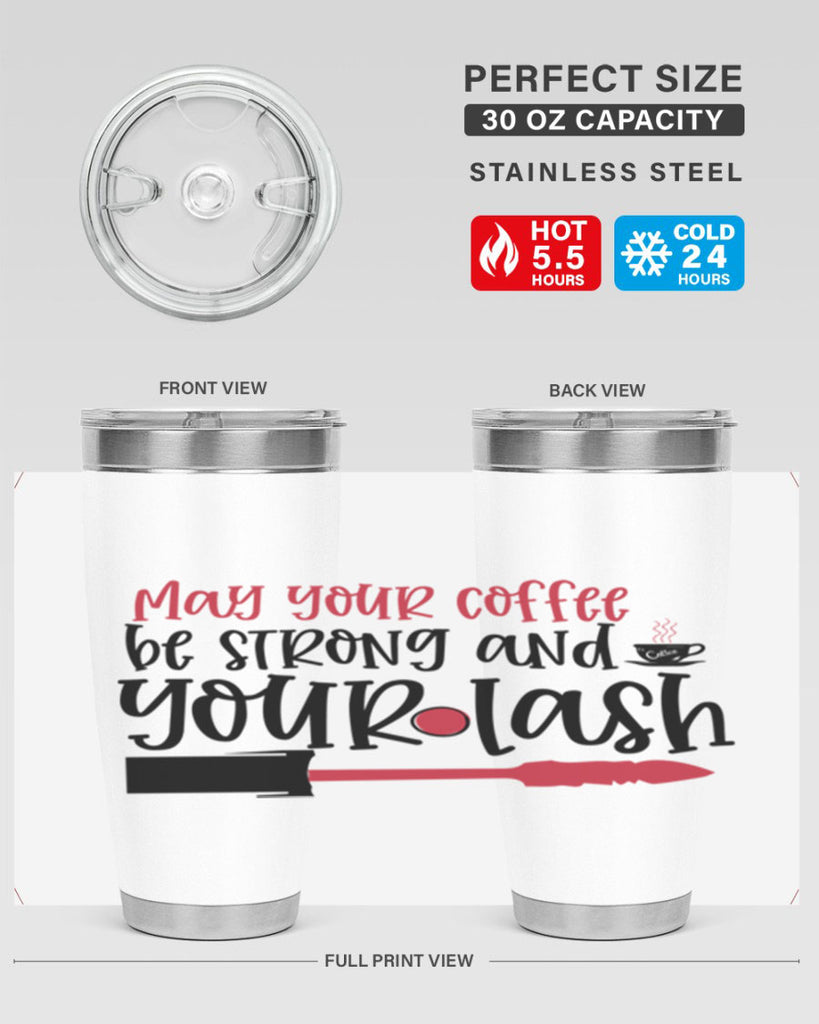 May your coffee be strong and your lash design Style 222#- make up- Tumbler
