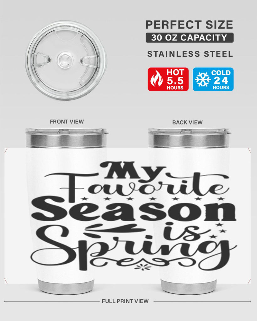 My Favorite Season Is Spring 341#- spring- Tumbler