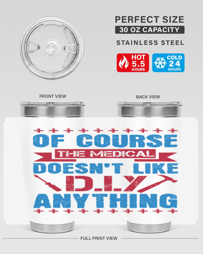 Of course the medical profession doesnt like DIY anything Style 30#- medical- tumbler