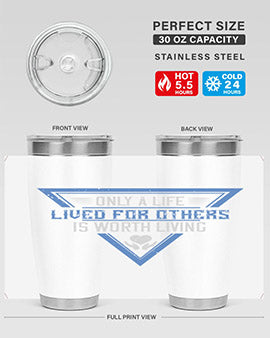 Only a life lived for others is worth living Style 39#- volunteer- Tumbler