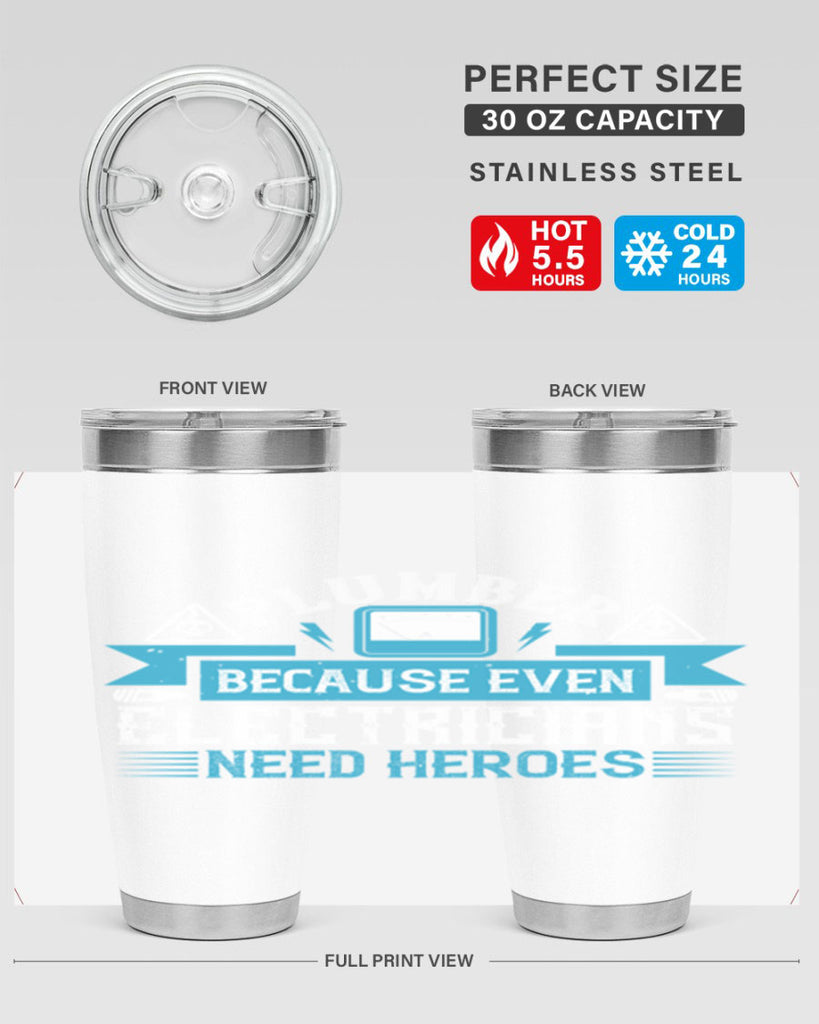 Plumber because even electricians need heroes Style 22#- electrician- tumbler