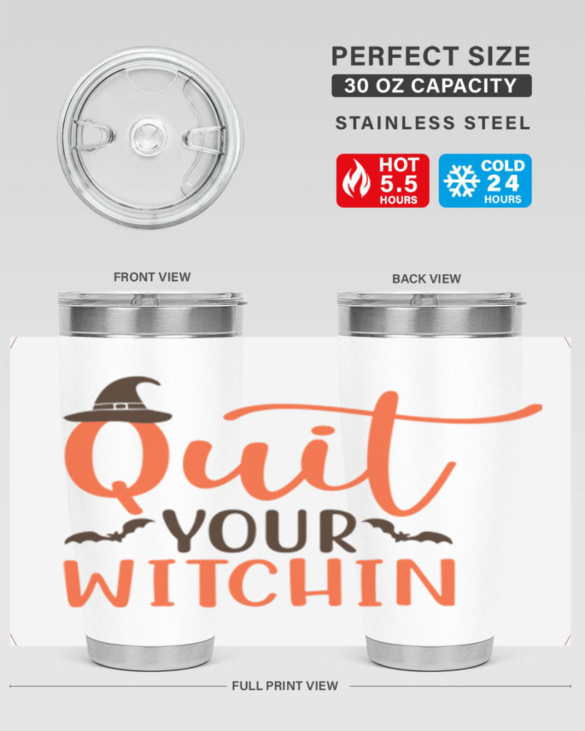 Quit Your Witchin 571#- fall- Tumbler
