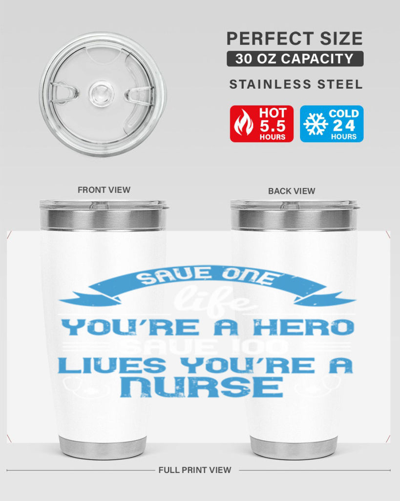 Save one life you’re a hero Save lives you’re a Nurse Style 274#- nurse- tumbler