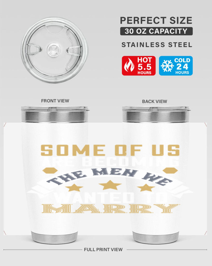 Some of us are becoming the men we Style 35#- womens day- Tumbler