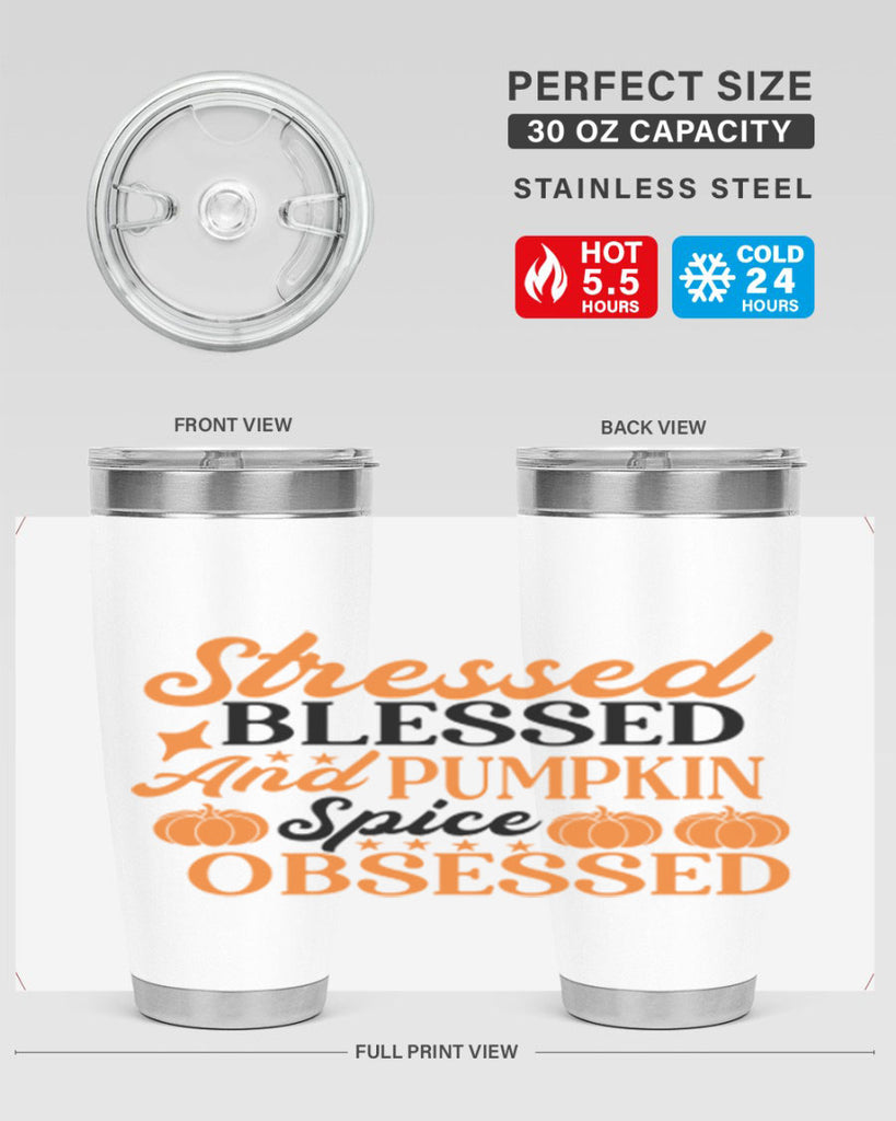 Stressed Blessed And Pumpkin Spice Obsessed 579#- fall- Tumbler
