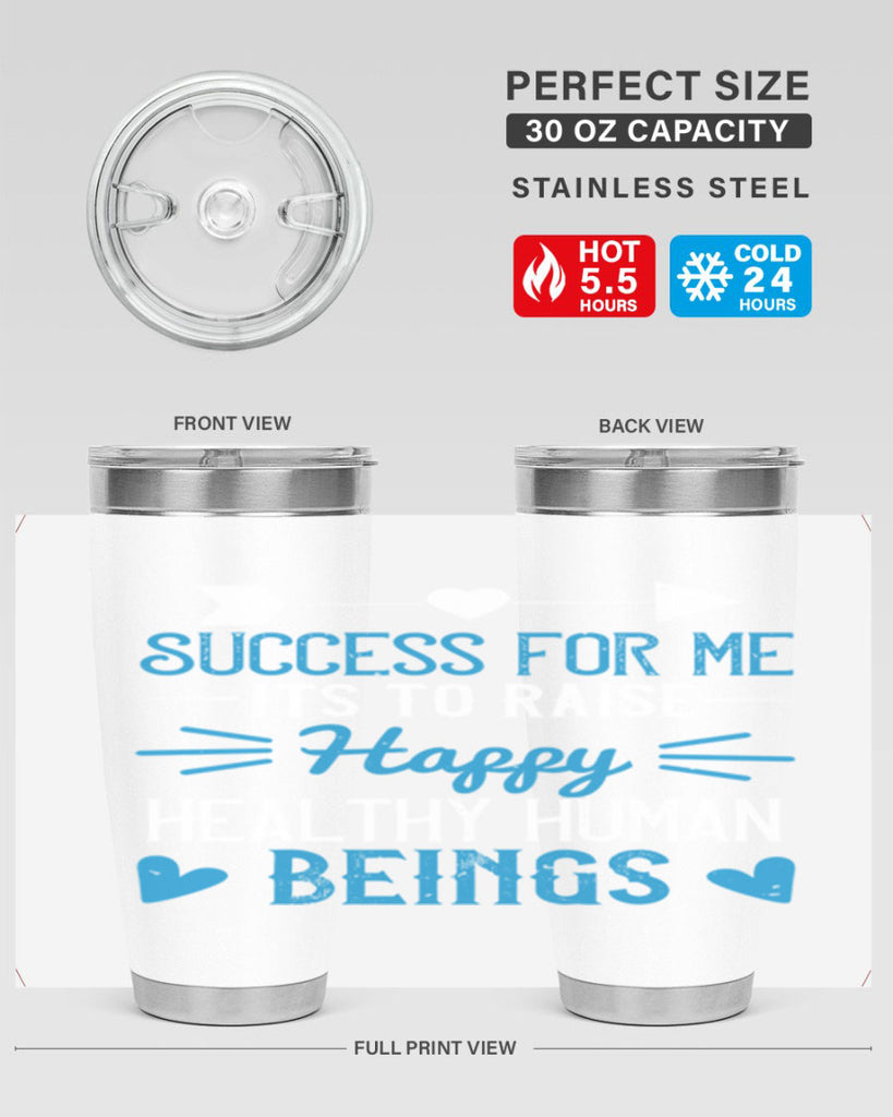 Success for me its to raise happy healthy human beings Style 18#- baby- Tumbler