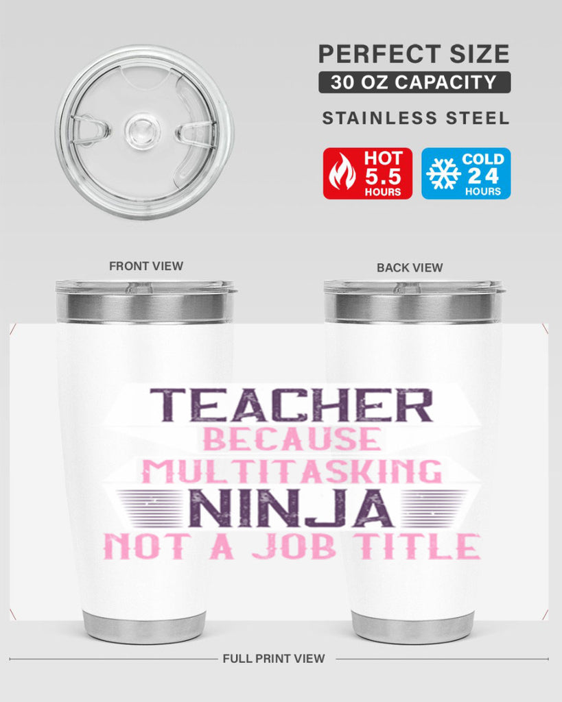 Teacher Because Multitasking Ninja Not A Job Title Style 16#- teacher- tumbler