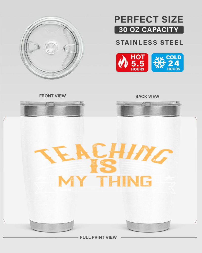 Teaching Is My Thing Style 9#- teacher- tumbler