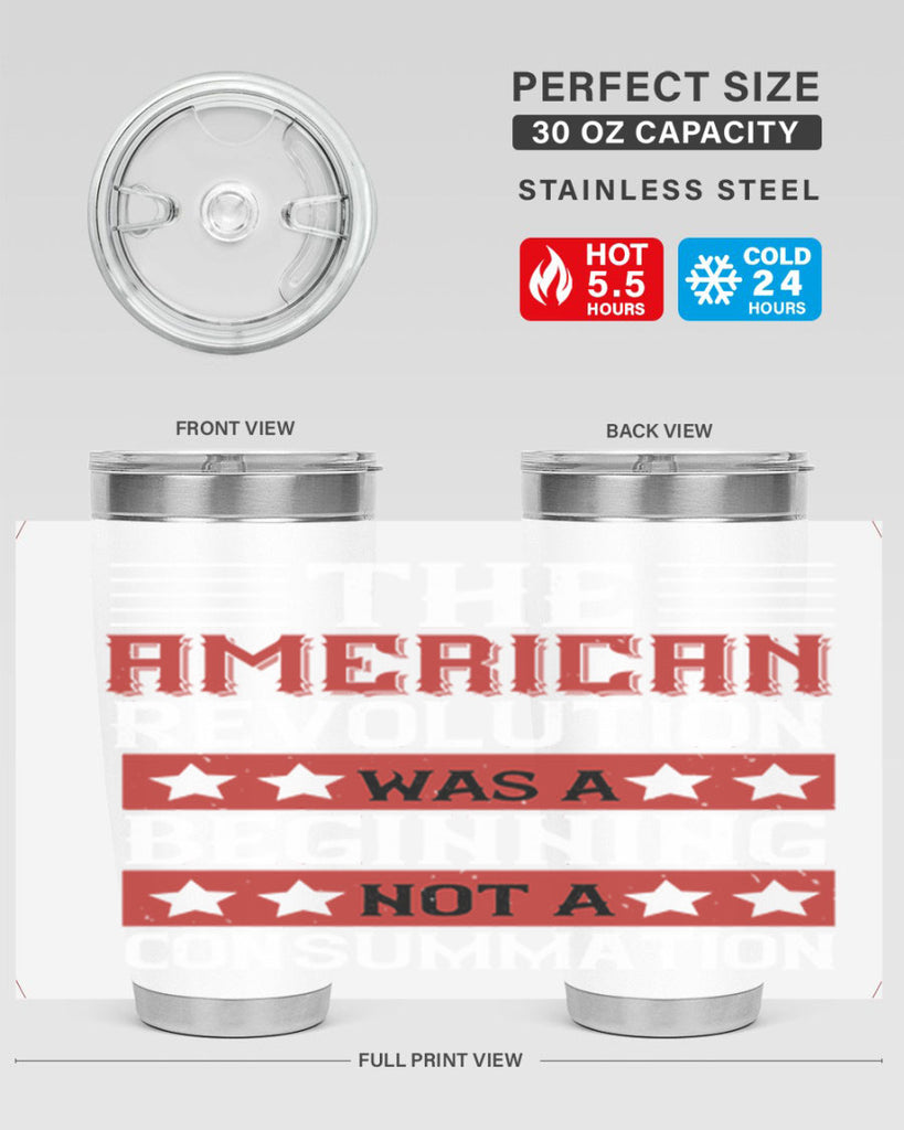 The American Revolution was a beginning not a consummation Style 191#- Fourt Of July- Tumbler