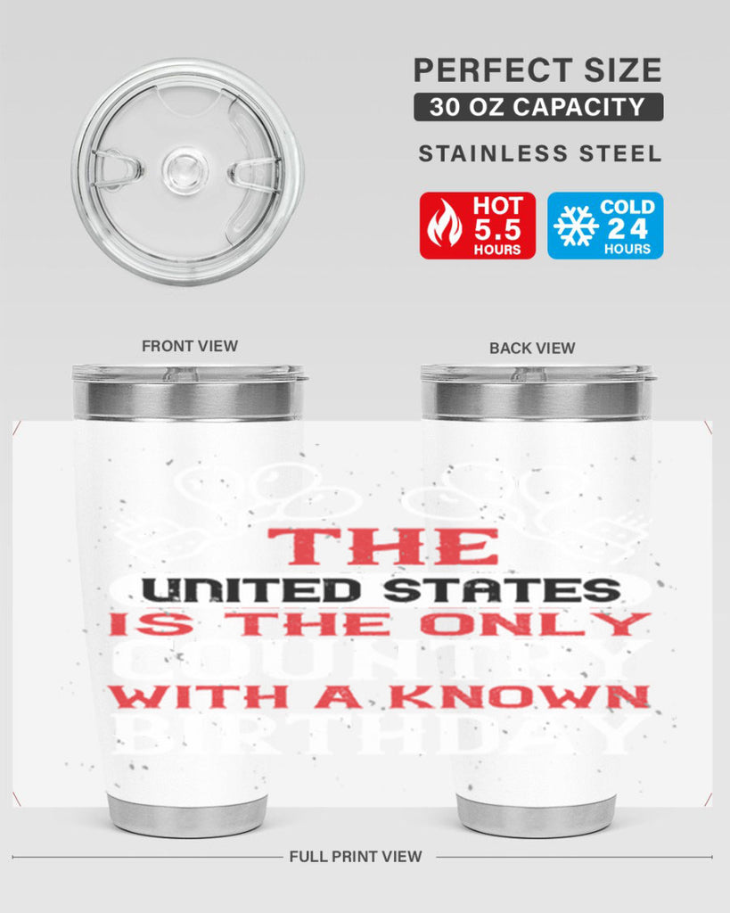 The United States is the only country with a known birthday Style 192#- Fourt Of July- Tumbler