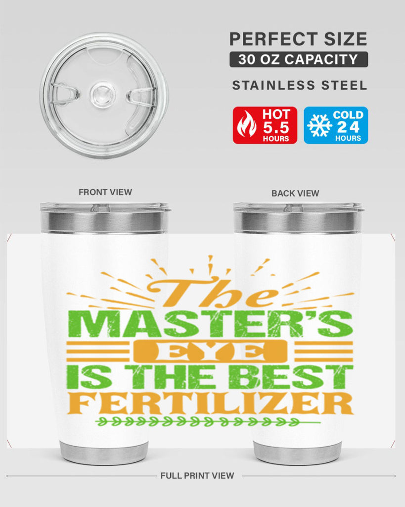 The masters eye is the best fertilizer 32#- farming and gardening- Tumbler