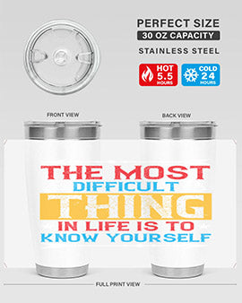 The most difficult thing in life is to know yourself Style 18#- self awareness- Tumbler