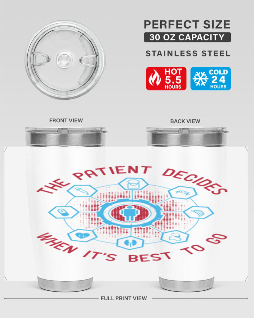 The patient decides when its best to go Style 19#- medical- tumbler