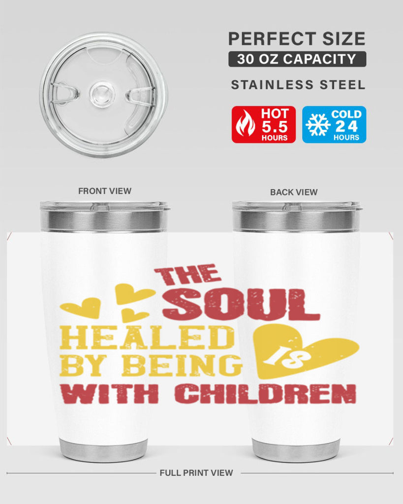 The soul is healed by being with children Style 14#- baby- Tumbler