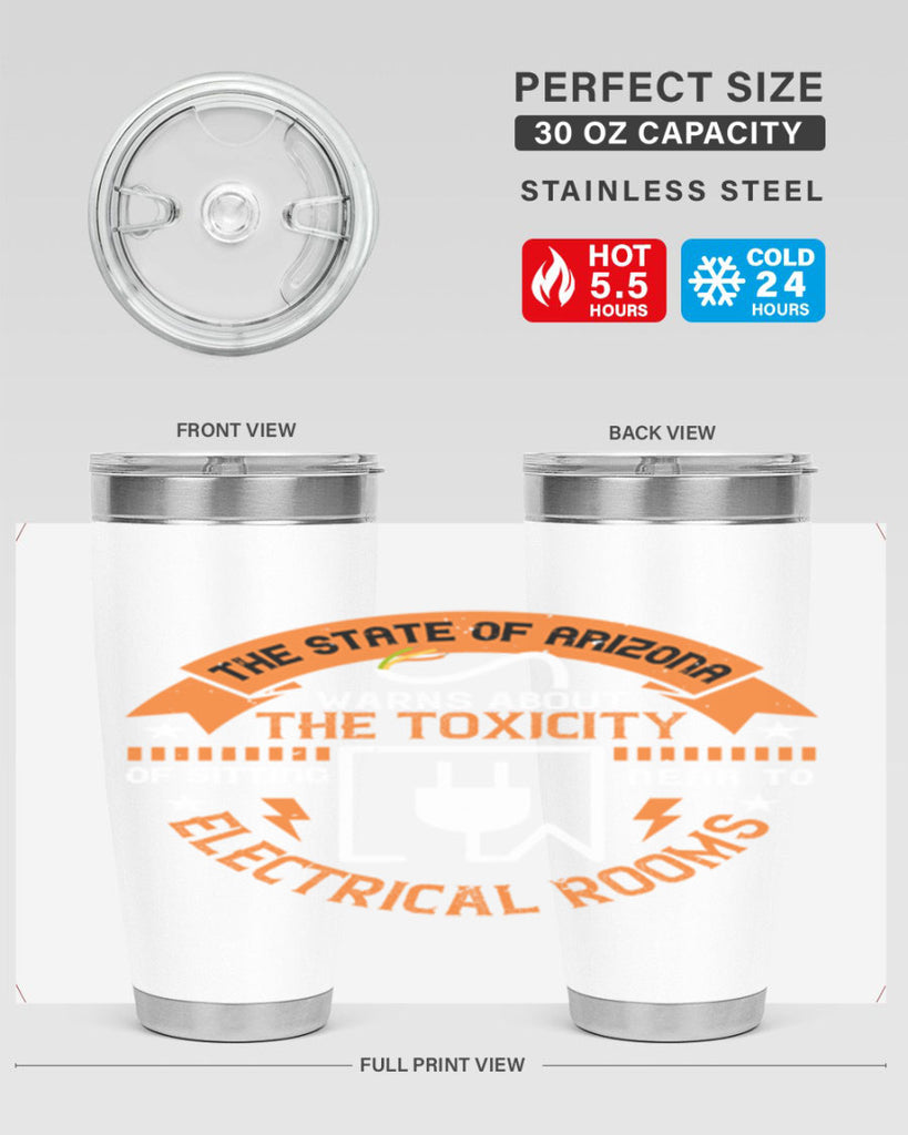 The state of arizona warns about the toxicity of sitting near to electrical rooms Style 8#- electrician- tumbler
