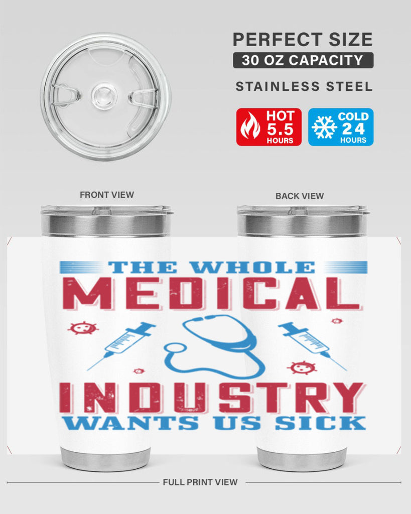 The whole medical industry wants us sick Style 14#- medical- tumbler