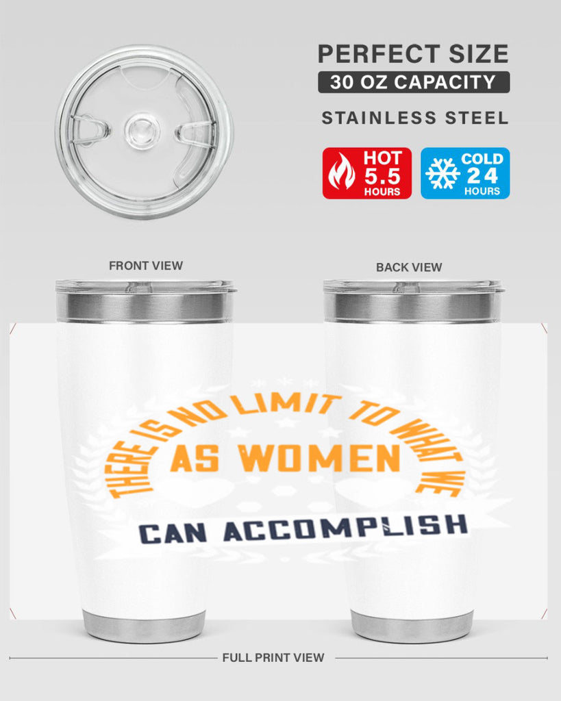 There is no limit to what we as women can accomplish Style 27#- womens day- Tumbler