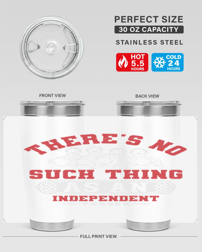 There is no such thing as an independent Style 40#- Fourt Of July- Tumbler
