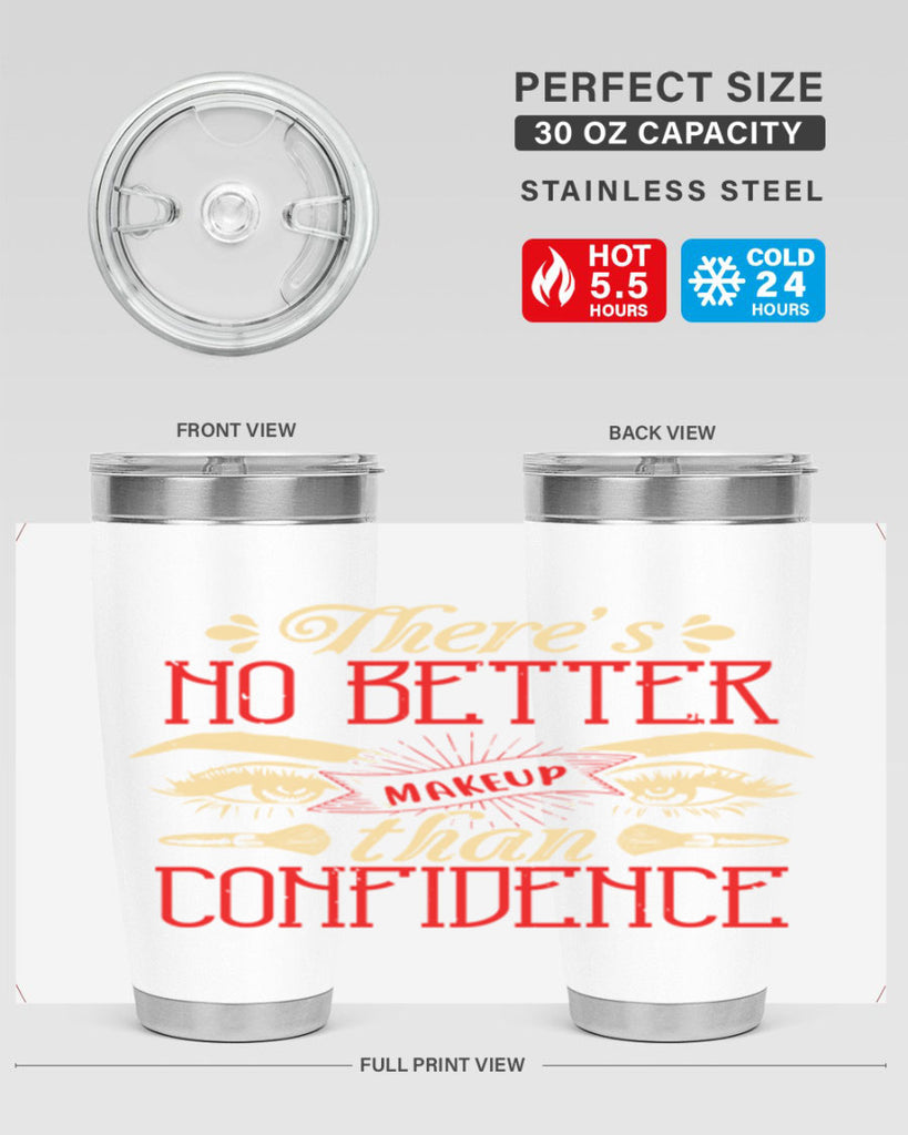 There’s no better makeup than confidence Style 177#- make up- Tumbler