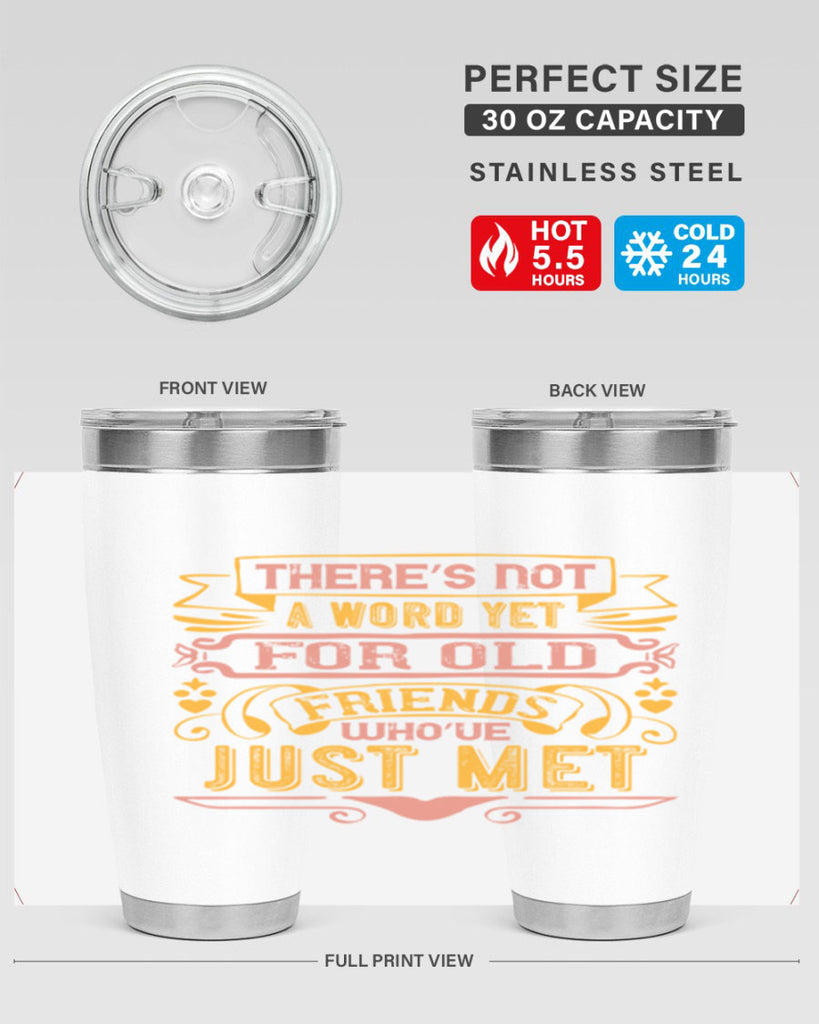 There’s not a word yet for old friends who’ve just met Style 28#- Best Friend- Tumbler