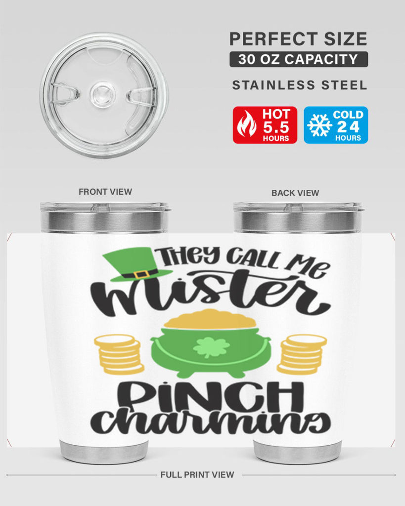 They Call Me Mister Pinch Charming Style 25#- St Patricks Day- Tumbler