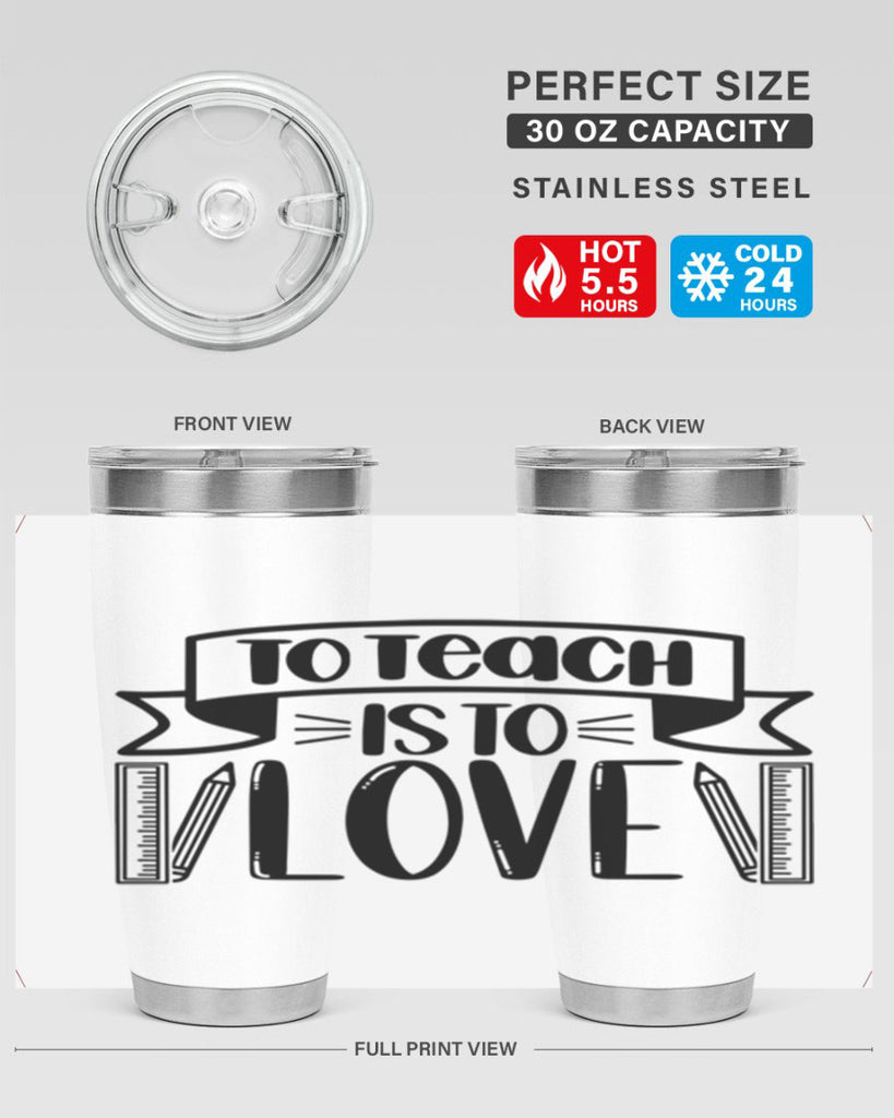 To Teach Is To Love Style 32#- teacher- tumbler