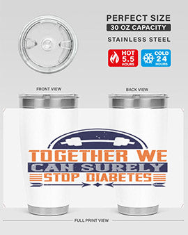 Together We Can Surely Stop Diabetes Style 8#- diabetes- Tumbler
