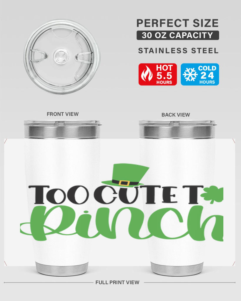 Too Cute To Pinch Style 21#- St Patricks Day- Tumbler
