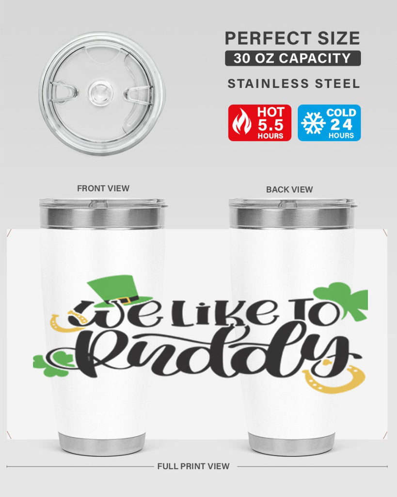 We Like To Puddy Style 18#- St Patricks Day- Tumbler