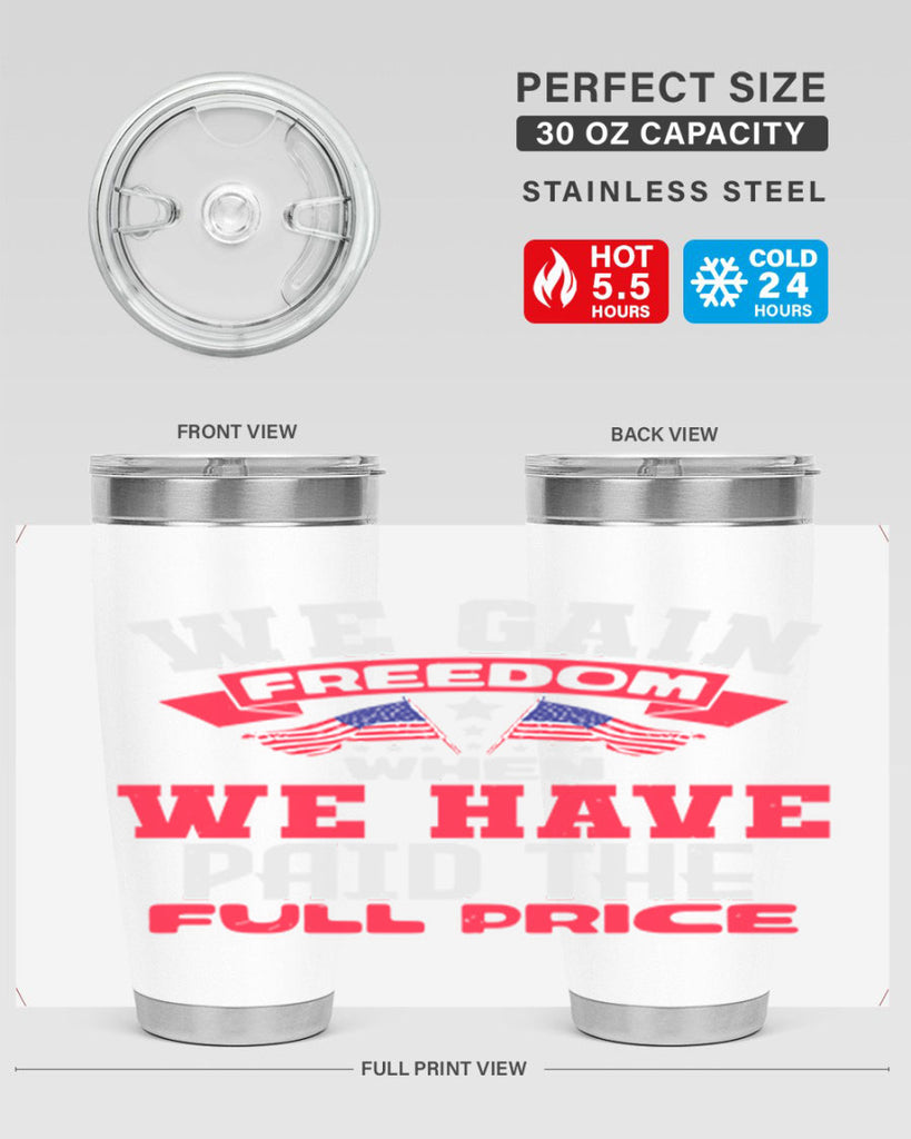 We gain freedom when we have Style 53#- Fourt Of July- Tumbler