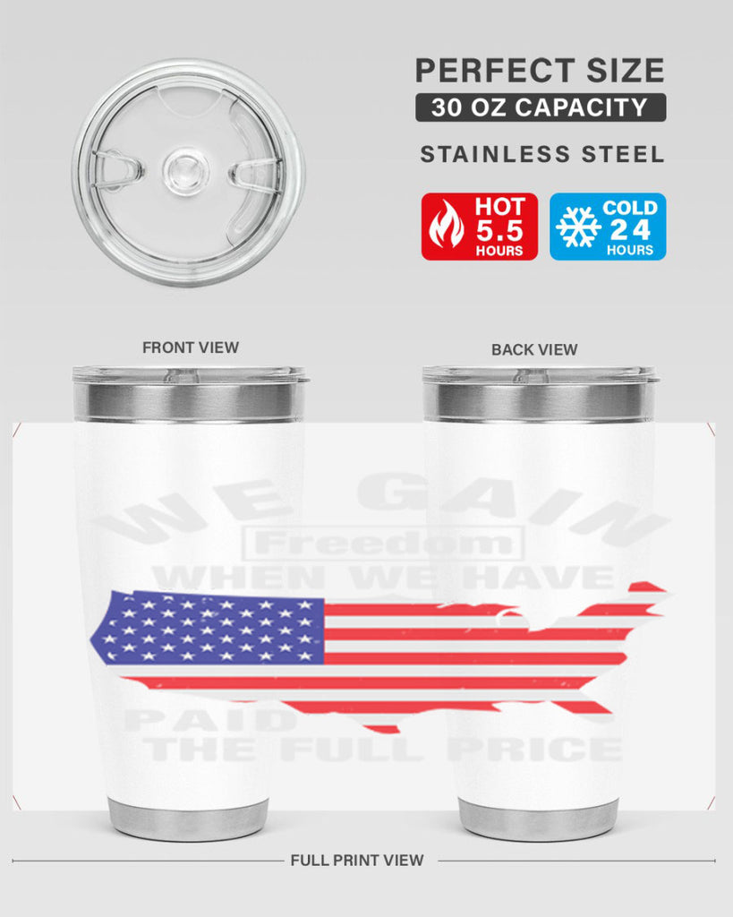 We gain freedom when we have paid the full price Style 51#- Fourt Of July- Tumbler