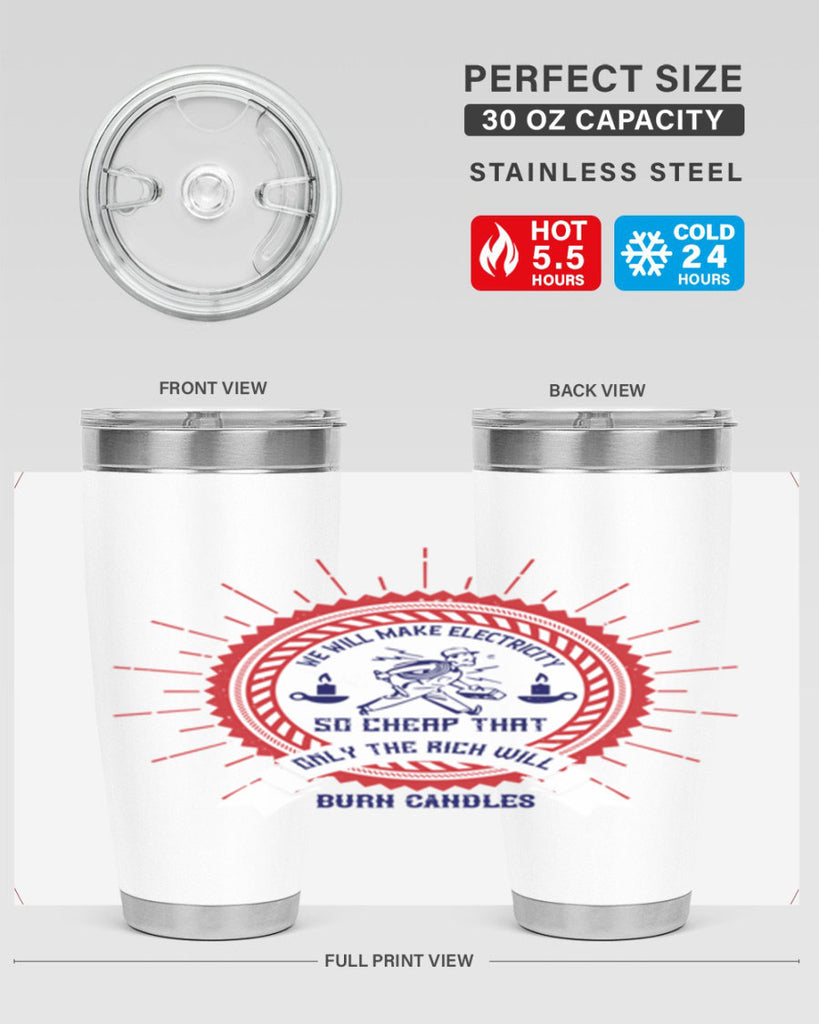We will make electricity so cheap that only the rich will burn candles Style 2#- electrician- tumbler