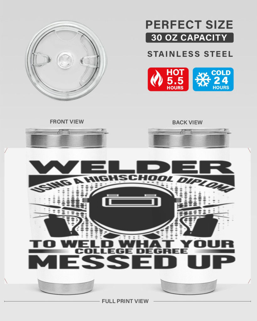 Welder using Style 3#- welder- tumbler