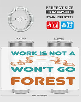 Work is not a bear, it won’t go into the forest 79#- Bears- Tumbler
