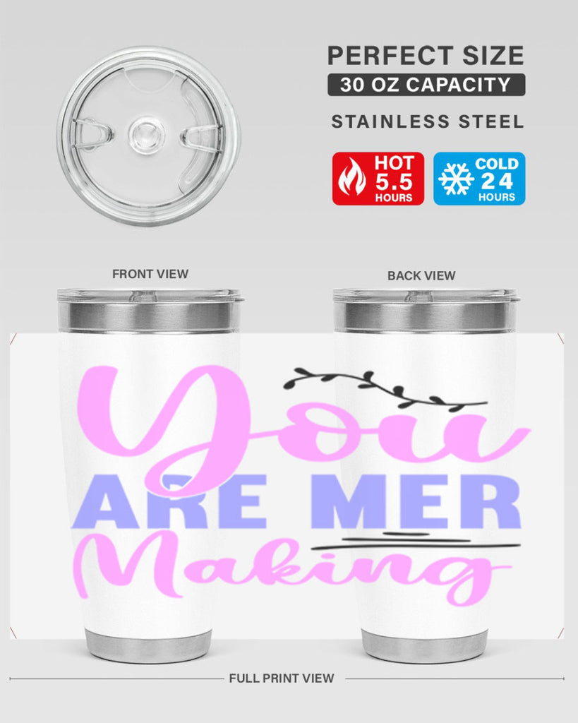 You Are Mer Making 680#- mermaid- Tumbler